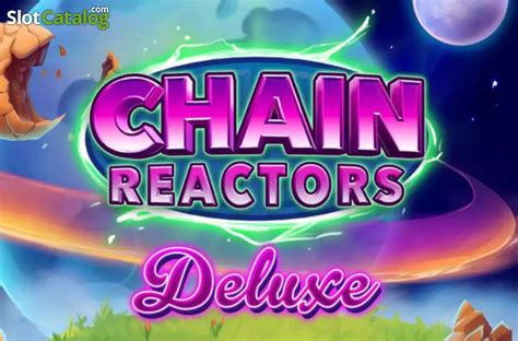 Chain Reactors Deluxe 96 4